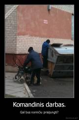 Komandinis darbas. - Gal bus norinčiu prisijungti?