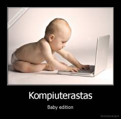 Kompiuterastas - Baby edition