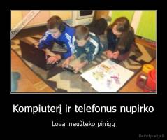 Kompiuterį ir telefonus nupirko - Lovai neužteko pinigų