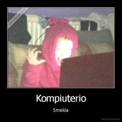 Kompiuterio - Smekla