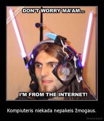 Kompiuteris niekada nepakeis žmogaus. - 