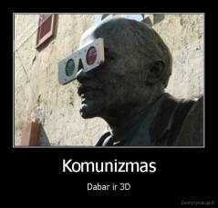 Komunizmas - Dabar ir 3D