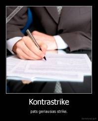 Kontrastrike - pats geriausias strike.
