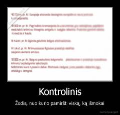 Kontrolinis - Žodis, nuo kurio pamiršti viską, ką išmokai