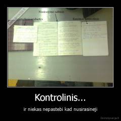 Kontrolinis... - ir niekas nepastebi kad nusirasineji