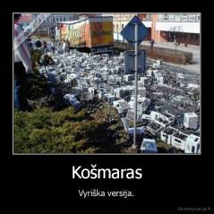 Košmaras - Vyriška versija.