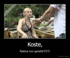 Koste, - Raktus nuo garažo‎!!‎!!‎!!‎!!