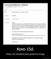 Kovo 15d. - Diena, kai užversime tavo gyvenimo knygą.