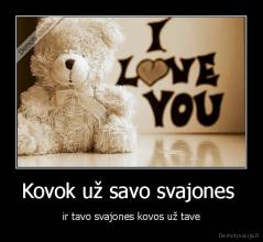 Kovok už savo svajones  - ir tavo svajones kovos už tave