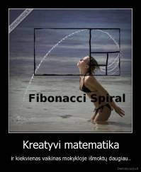 Kreatyvi matematika - ir kiekvienas vaikinas mokykloje išmoktų daugiau..