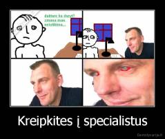 Kreipkites į specialistus - 