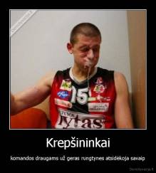 Krepšininkai - komandos draugams už geras rungtynes atsidėkoja savaip