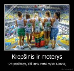 Krepšinis ir moterys - Dvi priežastys, dėl kurių verta mylėti Lietuvą