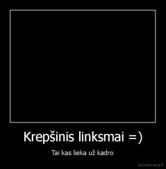 Krepšinis linksmai =) - Tai kas lieka už kadro