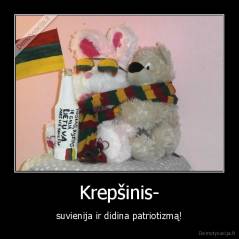 Krepšinis- - suvienija ir didina patriotizmą!