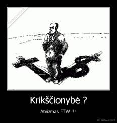Krikščionybė ? - Ateizmas FTW !!!