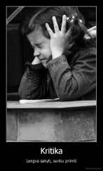 Kritika - Lengva sakyti, sunku priimti