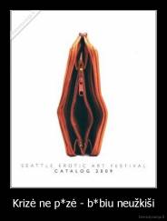 Krizė ne p*zė - b*biu neužkiši - 