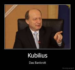 Kubilius - Das Bankrott
