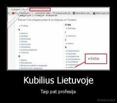 Kubilius Lietuvoje - Taip pat profesija