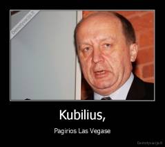 Kubilius, - Pagirios Las Vegase