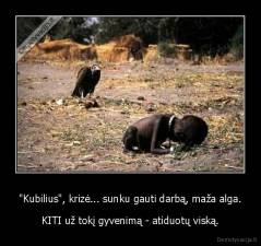 "Kubilius", krizė... sunku gauti darbą, maža alga. - KITI už tokį gyvenimą - atiduotų viską.