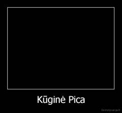 Kūginė Pica - 
