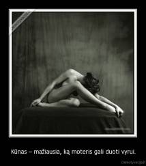 Kūnas – mažiausia, ką moteris gali duoti vyrui. - 