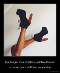 Kuo daugiau mes pažįstame gamtos dėsnius,  - tuo labiau mums neįtikėtini jos stebuklai