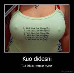 Kuo didesni - Tuo labiau traukia vyrus