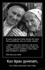 Kuo ilgiau gyvenam, - tuo mažiau suprantam apie meilę