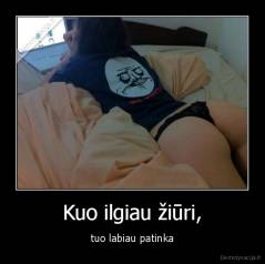 Kuo ilgiau žiūri, - tuo labiau patinka