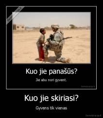 Kuo jie skiriasi? - Gyvens tik vienas