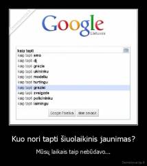 Kuo nori tapti šiuolaikinis jaunimas? - Mūsų laikais taip nebūdavo...