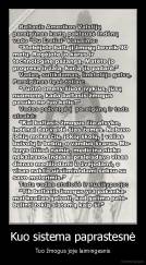 Kuo sistema paprastesnė - Tuo žmogus joje laimingesnis