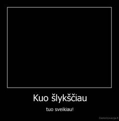 Kuo šlykščiau - tuo sveikiau!