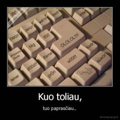 Kuo toliau, - tuo paprasčiau..