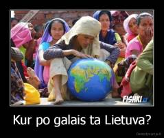 Kur po galais ta Lietuva? - 