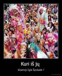 Kuri iš jų  - būsimoji Eglė Špokaitė ?