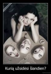 Kurią užsidėsi šiandien? - 