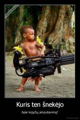 Kuris ten šnekėjo - Apie kojyčių amputavimą?