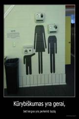 Kūrybiškumas yra gerai, - bet lengva yra perlenkti lazdą