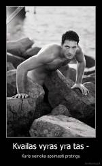 Kvailas vyras yra tas - - Kuris nemoka apsimesti protingu