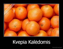Kvepia Kalėdomis - 