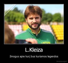 L.Kleiza - žmogus apie kurį bus kuriamos legendos
