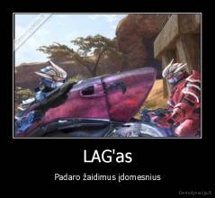 LAG'as - Padaro žaidimus įdomesnius