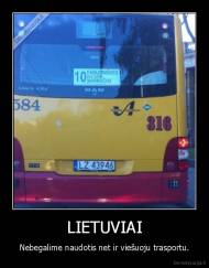 LIETUVIAI - Nebegalime naudotis net ir viešuoju trasportu.