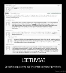 LIETUVIAI - už nuomonės pasakymą būsi išvadintas nevykėliu ir pavyduoliu.