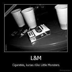 L&M - Cigaretės, kurias rūko Little Monsters