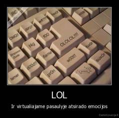 LOL - Ir virtualiajame pasaulyje atsirado emocijos